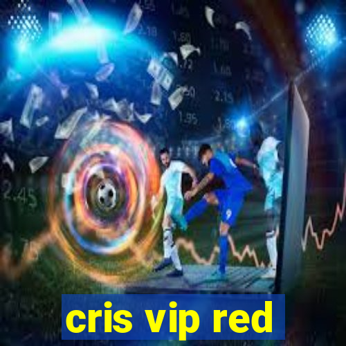 cris vip red